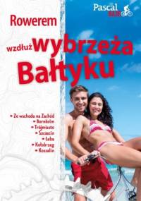 Rowerem wzdłuż wybrzeża Bałtyku - Rafał Buczek