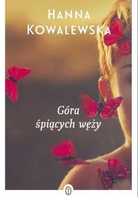 Góra śpiących węży - Hanna Kowalewska