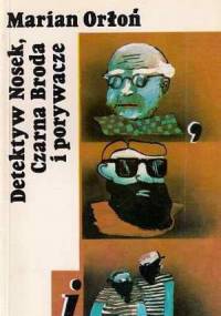 Detektyw Nosek, Czarna Broda i porywacze - Marian Orłoń