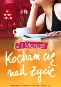 Kocham cię nad życie - Jill Mansell