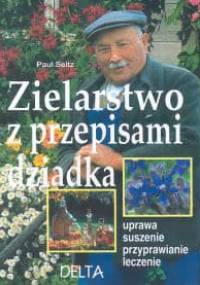 Zielarstwo z przepisami dziadka - Paul Seitz