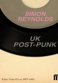 UK Post-Punk: Faber Forty-Fives: 1977-1982 - Simon Reynolds