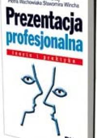 Prezentacja profesjonalna. Teoria i praktyka