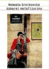 Kabaret metafizyczny - Manuela Gretkowska