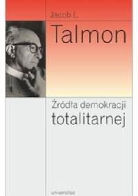 Źródła demokracji totalitarnej - Jacob Leib Talmon