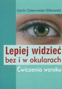 Lepiej widzieć bez i w okularach - Uschi Ostermeier-Sitkowski