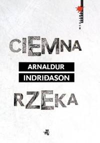 Ciemna rzeka - Arnaldur Indriðason