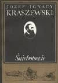 Śniehotowie. Legenda z XVIII wieku, spisana z opowiadania - Józef Ignacy Kraszewski