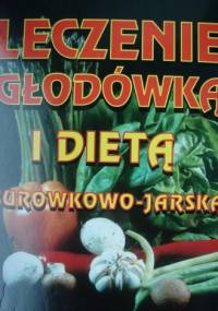 Leczenie głodówką i dietą surówkowo-jarską - Kinga Wiśniewska-Roszkowska