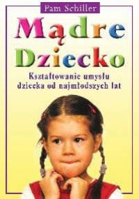 Mądre dziecko - Pam Schiller