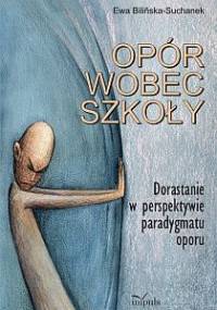 Opór wobec szkoły - Ewa Bilińska-Suchanek