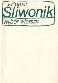 Wybór wierszy - Roman Śliwonik
