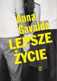 Lepsze życie - Anna Gavalda