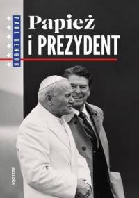 Papież i prezydent - Paul Kengor