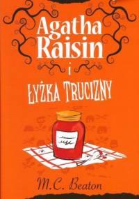 Agatha Raisin i łyżka trucizny - M. C. Beaton