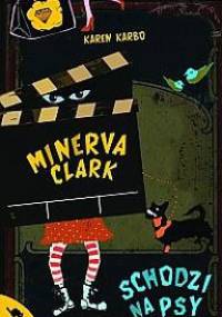 Minerva Clark schodzi na psy - Karen Karbo