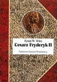 Cesarz Fryderyk II Mesjasz czy Antychryst - Ernst W. Wies