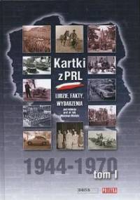 Kartki z PRL. Ludzie, fakty, wydarzenia 1944-1970 tom 1 - Wiesław Władyka