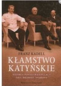 Kłamstwo Katyńskie - Franz Kadell