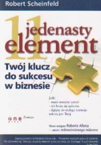 Jedenasty element. Klucz do sukcesu w biznesie - Robert Scheinfeld, Robert G. Allen