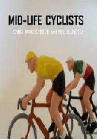 Mid-life Cyclists - Chris McHutchison, Neil Blundell
