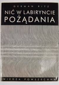 Nić w labiryncie pożądania: gender i płeć w literaturze polskiej od romantyzmu do postmodernizmu - German Ritz