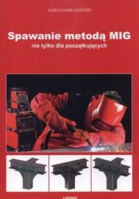 Spawanie metodą MIG nie tylko dla początkujących - Aleksander Sosiński