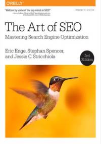 The Art of SEO. Mastering Search Engine Optimization. 3rd Edition