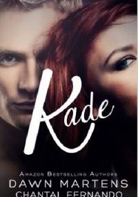 Kade - Chantal Fernando, Dawn Martens