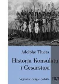 Historia Konsulatu i Cesarstwa tom III cz. 2 - Louis Adolphe Thiers