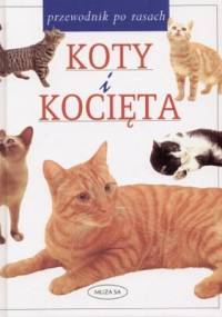 Koty i kocięta. Przewodnik po rasach - Darbyshire Lydia