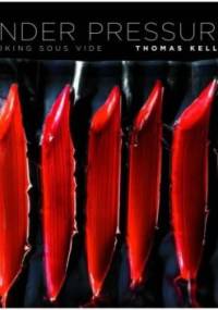 Under Pressure: Cooking sous vide - Thomas Keller