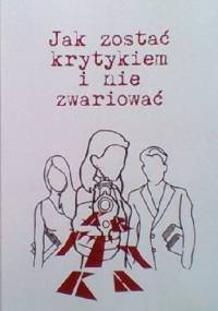 Jak zostać krytykiem i nie zwariować