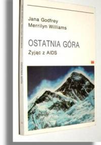 Ostatnia góra. Żyjąc z AIDS - Jana Godfrey, Merrilyn Williams