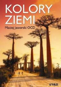 Kolory ziemi. Oblicza wiary w Afryce - Maciej Jaworski OCD