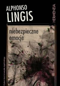Niebezpieczne emocje - Alphonso Lingis
