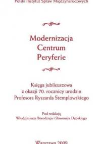 Modernizacja. Centrum. Peryferie. - Sławomir Dębski, Włodzimierz Borodziej