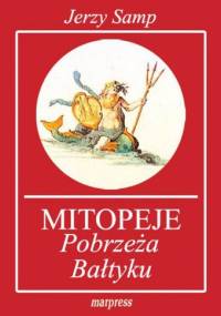 Mitopeje pobrzeża Bałtyku - Jerzy Samp