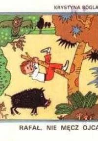 Rafał, nie męcz ojca - Krystyna Boglar