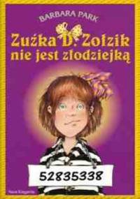 Zuźka D. Zołzik nie jest złodziejką - Barbara Park