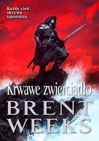 Krwawe zwierciadło - Brent Weeks