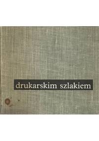 Drukarskim szlakiem - praca zbiorowa