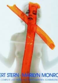 Marilyn Monroe - The Complete Last Sitting - Bert Stern