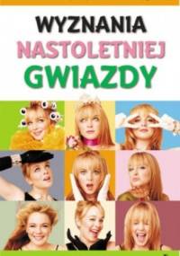 Wyznania nastoletniej gwiazdy - Dyan Sheldon