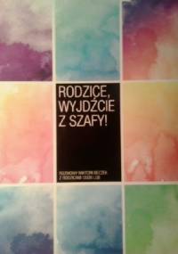 Rodzice, wyjdźcie z szafy! - praca zbiorowa