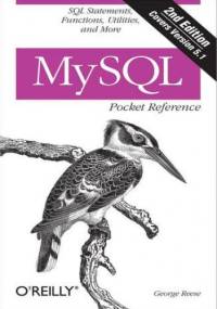 MySQL Pocket Reference. SQL Functions and Utilities. 2nd Edition - George Reese