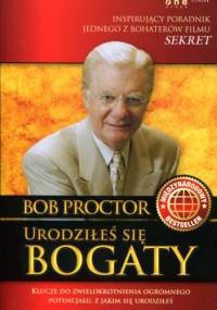 Urodziłeś się bogaty - Bob Proctor