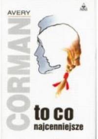 To co najcenniejsze - Avery Corman