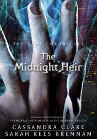 The Midnight Heir - Cassandra Clare, Sarah Rees Brennan