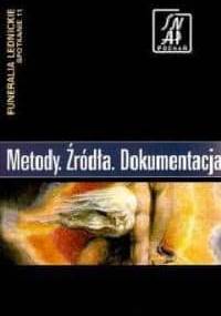 Metody. Źródła. Dokumentacja. Funeralia Lednickie — spotkanie 11